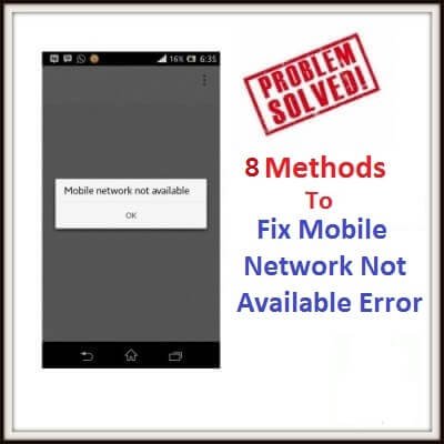 Mobile Network Not Available : 8 Methods to Fix