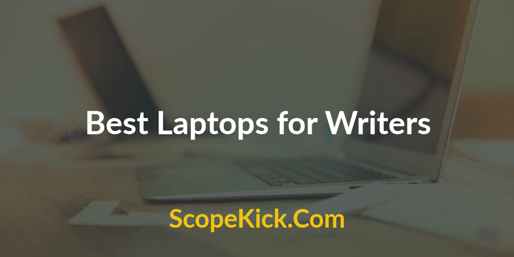 Best Laptop for Writers